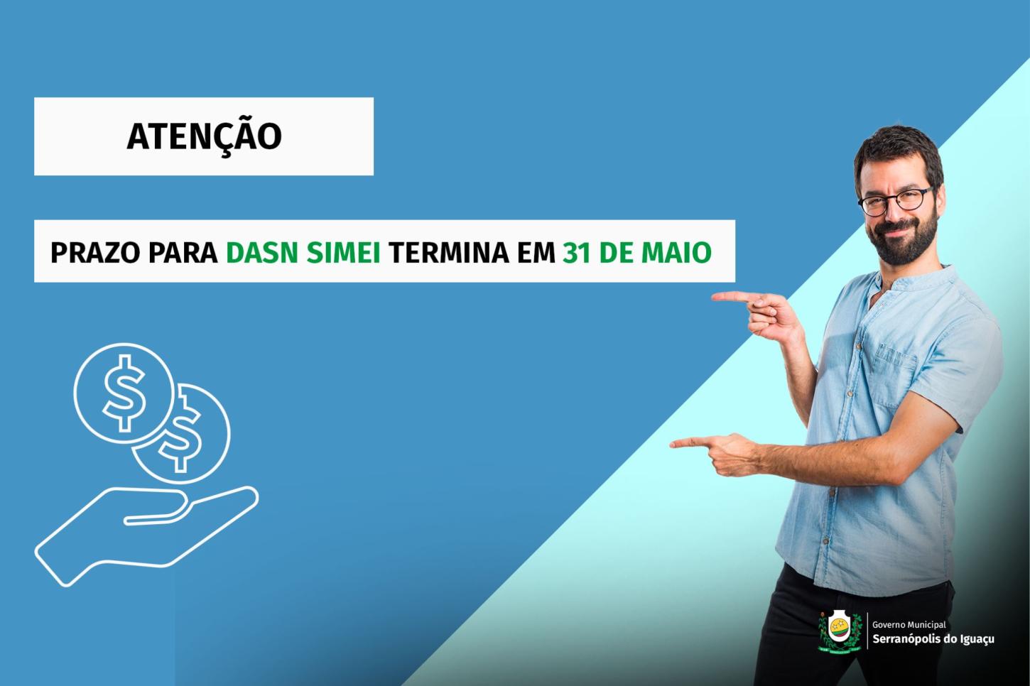 ATENÇÃO: PRAZO PARA DASN SIMEI TERMINA EM 31 DE MAIO SERRANÓPOLIS DO IGUAÇU
