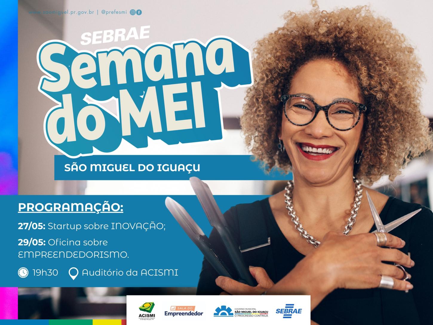 SEMANA DO MICROEMPREENDEDOR INDIVIDUAL (MEI) VAI ACONTECER DE 26 A 30 DE MAIO EM SÃO MIGUEL DO IGUAÇU