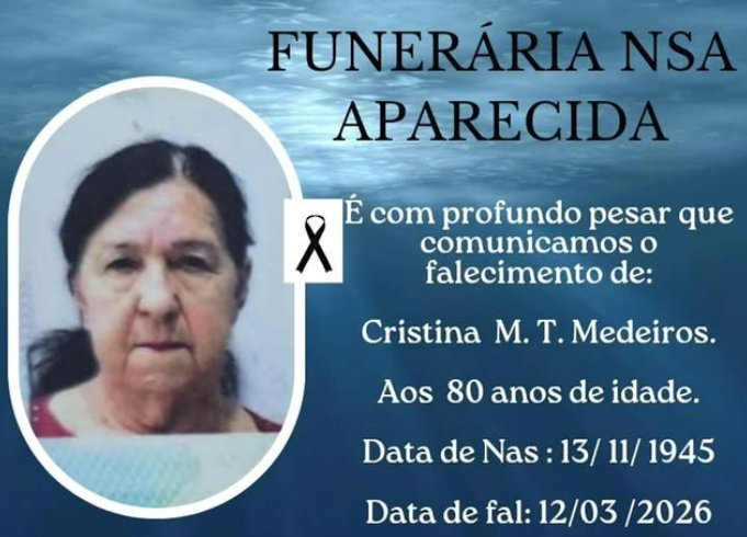 FUNERÁRIA NOSSA SENHORA APARECIDA COMUNICA O FALECIMENTO DE CRISTINA MEDEIROS EM ITAIPULÂNDIA