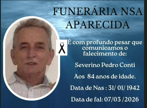 FUNERÁRIA NOSSA SENHORA APARECIDA DE ITAIPULÂNDIA COMUNICA O FALECIMENTO DE SEVERINO PEDRO CONTI