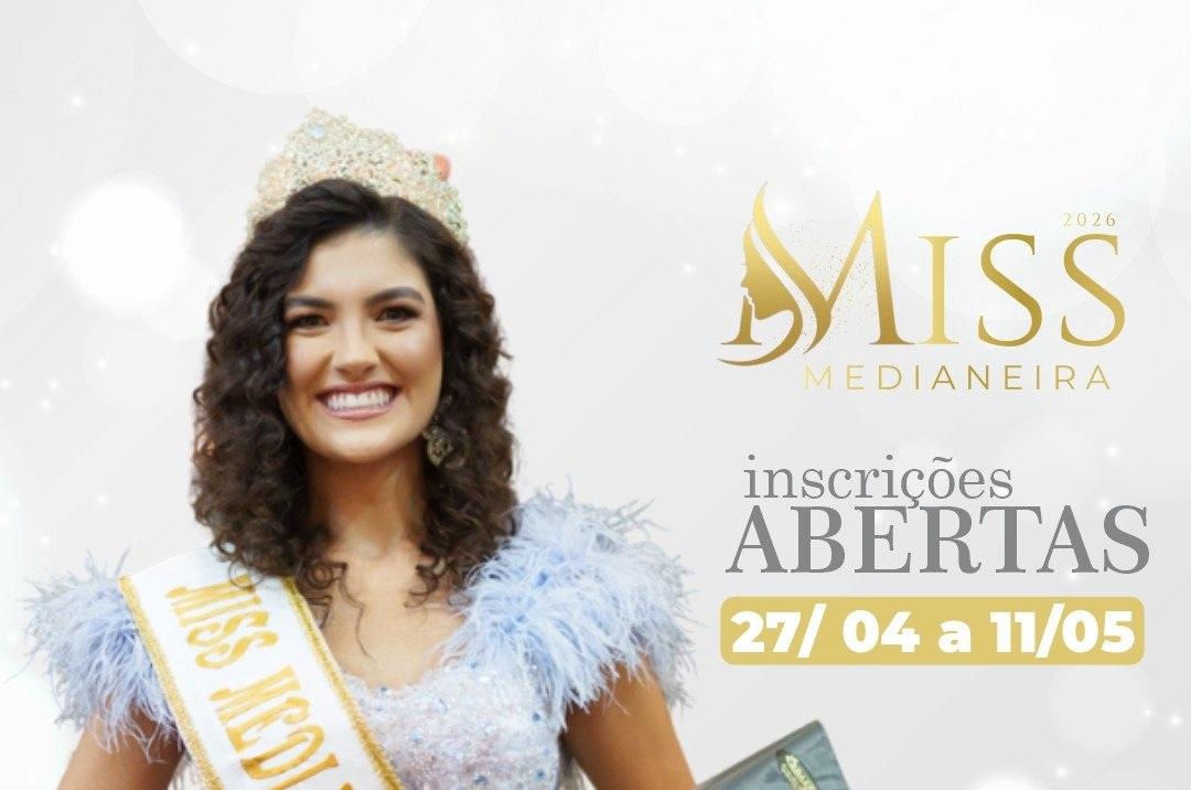 INSCRIÇÕES PARA O MISS MEDIANEIRA 2026 ESTÃO ABERTAS