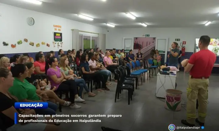 CAPACITAÇÕES EM PRIMEIROS SOCORROS GARANTEM PREPARO DE PROFISSIONAIS DA EDUCAÇÃO EM ITAIPULÂNDIA