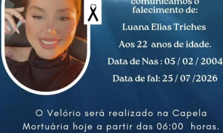 FUNERÁRIA NOSSA SENHORA APARECIDA COMUNICA, COM PESAR, O FALECIMENTO DA JOVEM LUANA ELIAS TRICHES, DE 22 ANOS, EM ITAIPULÂNDIA