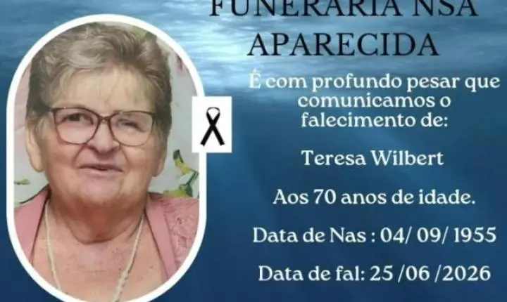 FUNERÁRIA NOSSA SENHORA APARECIDA COMUNICA O FALECIMENTO DE TERESA WILBERT, AOS 70 ANOS, EM ITAIPULÂNDIA