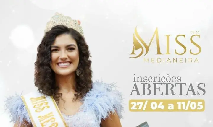 INSCRIÇÕES PARA O MISS MEDIANEIRA 2026 ESTÃO ABERTAS