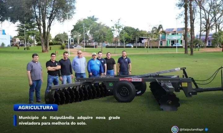 ITAIPULÂNDIA ADQUIRE NOVA GRADE NIVELADORA PARA MELHORIA DO SOLO