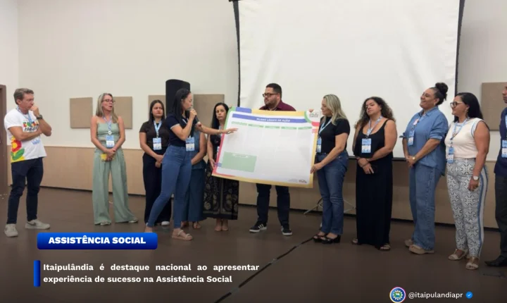 ITAIPULÂNDIA É DESTAQUE NACIONAL EM EVENTO E APRESENTA EXPERIÊNCIA DE SUCESSO NO SUAS