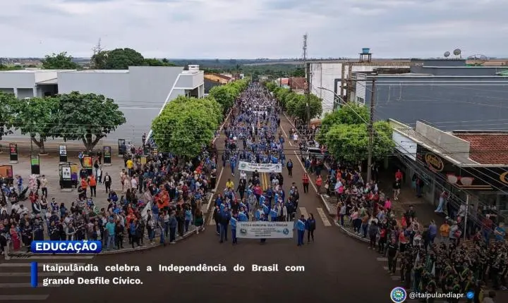ITAIPULÂNDIA REALIZA DESFILE CÍVICO EM CELEBRAÇÃO À INDEPENDÊNCIA DO BRASIL