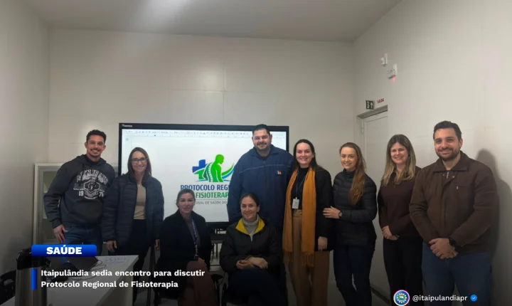 ITAIPULÂNDIA SEDIA ENCONTRO REGIONAL PARA DISCUTIR PROTOCOLO DE FISIOTERAPIA