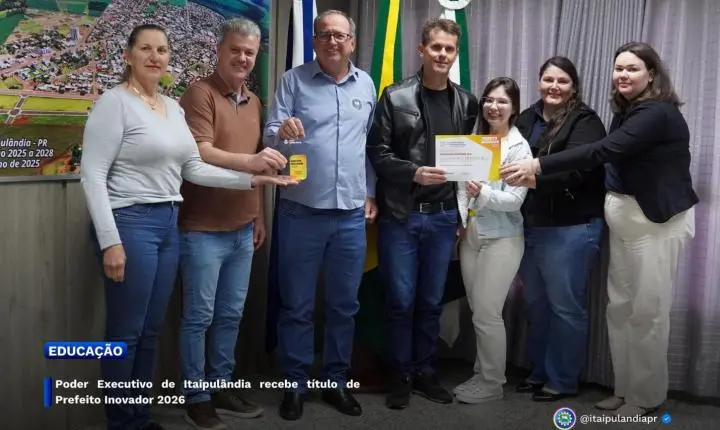 LINDOLFO RUI RECEBE TÍTULO DE PREFEITO INOVADOR 2026 POR PROJETO DE ROBÓTICA EM ITAIPULÂNDIA