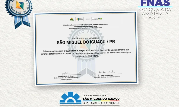 SÃO MIGUEL DO IGUAÇU É RECONHECIDO COM SELO FNAS POR EXCELÊNCIA NA GESTÃO DA ASSISTÊNCIA SOCIAL