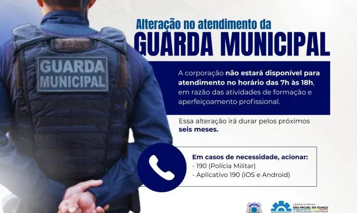 SÃO MIGUEL DO IGUAÇU TEM ALTERAÇÃO NO ATENDIMENTO DA GUARDA MUNICIPAL DURANTE CAPACITAÇÃO