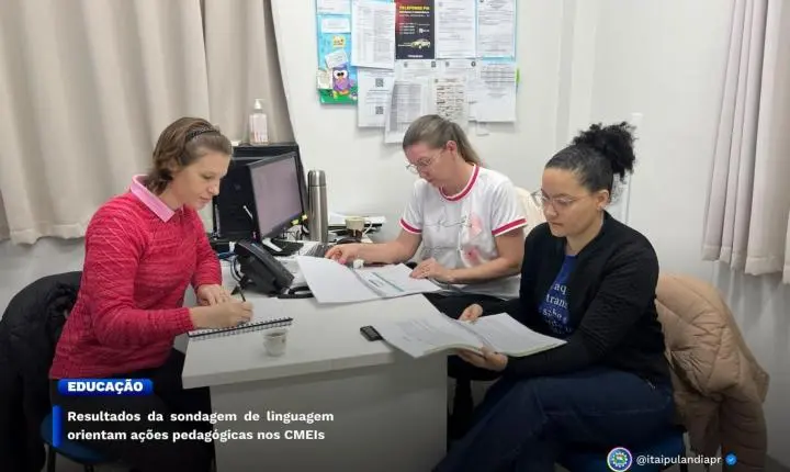 SONDAGEM DE LINGUAGEM ORIENTA AÇÕES PEDAGÓGICAS NOS CMEIs DE ITAIPULÂNDIA